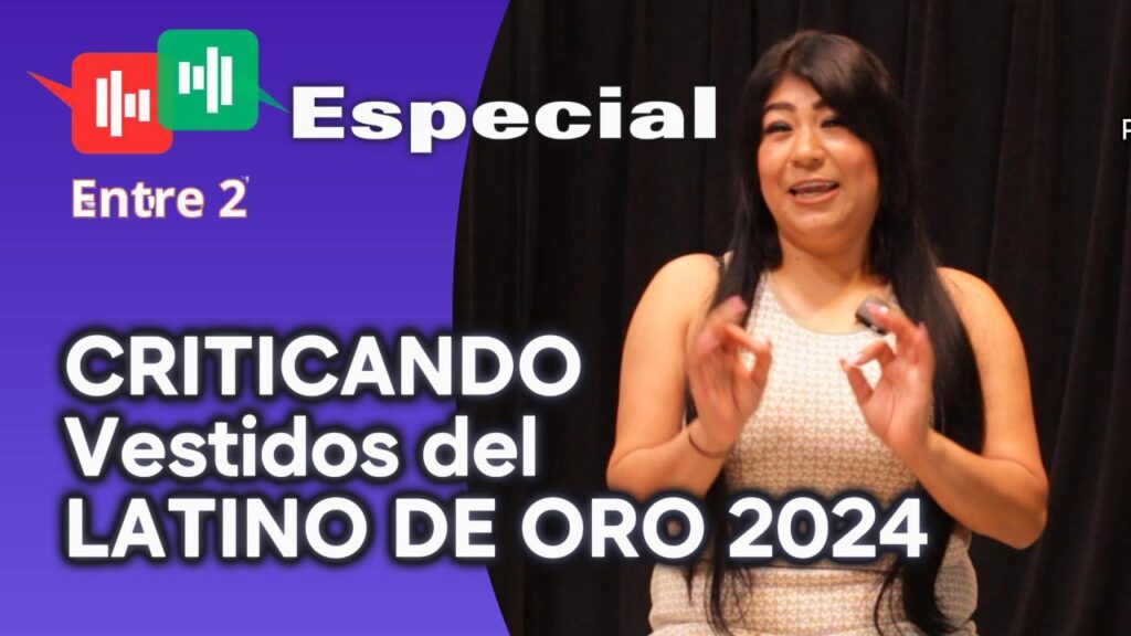 Entre2 critica a LatinoDeOro2024