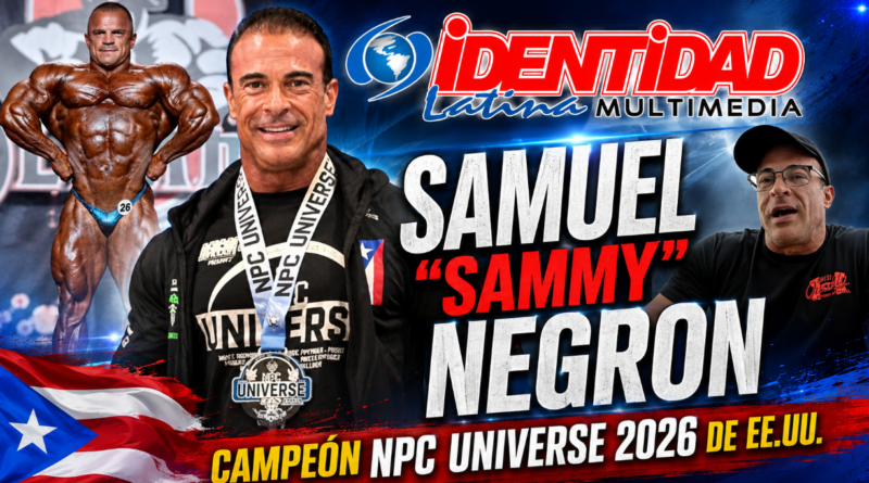 Samuel “Sammy” Negrón (Puertorriqueño) campeón de Fisiculturismo