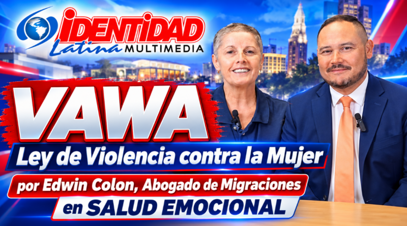 VAWA Ley de Violencia contra la Mujer por Edwin Colon, Abogado de Migraciones